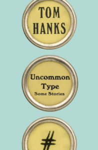 Uncommon Type Tom Hanks