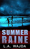 Summer Raine by Laurie Wajda