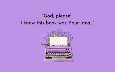 Begging the writing gods for HELP? I’ve been there!